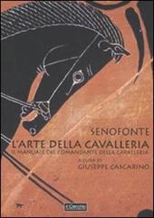 L'arte della cavalleria. Il manuale del comandante della cavalleria. Testo greco a fronte