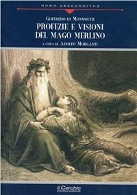 Le profezie di Merlino - Goffredo di Monmouth - Libro Il Cerchio 2008 | Libraccio.it