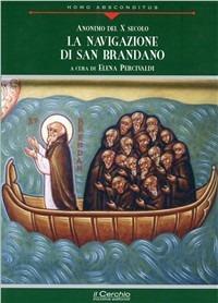 La navigazione di san Brandano. Navigatio Sancti Brendani abbatis - Anonimo del X secolo - Libro Il Cerchio 2008 | Libraccio.it