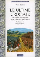 Le ultime crociate. L'Europa in crisi di fronte al pericolo turco (1369-1464)