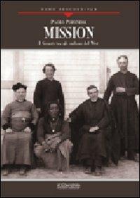 Mission. I gesuiti tra gli indiani del West - Paolo Poponessi - Libro Il Cerchio 2010, Homo absconditus | Libraccio.it