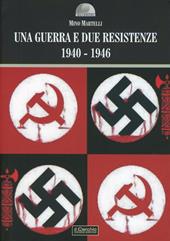 Una guerra e due resistenze 1940-1946