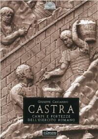 Castra. Campi e fortezze dell'esercito romano - Giuseppe Cascarino - Libro Il Cerchio 2010, Gli archi | Libraccio.it