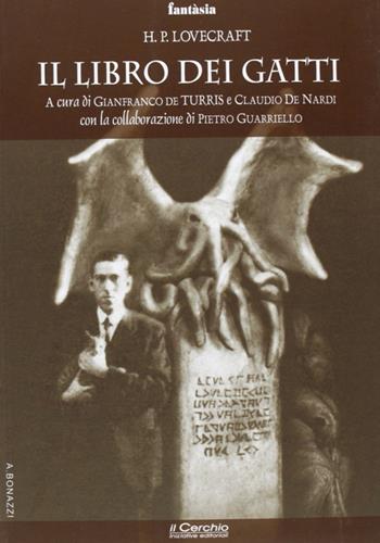 Il libro dei gatti - Howard P. Lovecraft - Libro Il Cerchio 2012, Fantasia | Libraccio.it