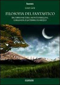 Filosofia del fantastico. Escursione tra i Monti Sibillini, l'Irlanda e la Terra di Mezzo - Cesare Catà - Libro Il Cerchio 2015, Fantasia | Libraccio.it