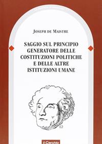 Saggio sul principio generatore delle costituzioni politiche e delle altre istituzioni umane - Joseph de Maistre - Libro Il Cerchio 2012, La bottega di Eraclito | Libraccio.it