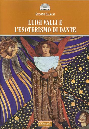 Luigi Valli e l'esoterismo di Dante - Stefano Salzani - Libro Il Cerchio 2014, Gli archi | Libraccio.it