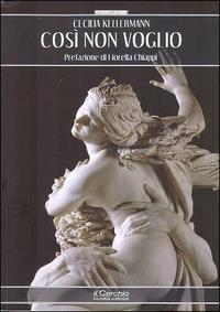 Così non voglio - Cecilia Kellermann - Libro Il Cerchio 2015, C'est la vie | Libraccio.it