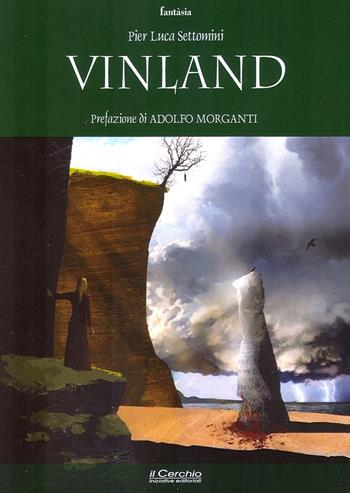 Vinland - P. Luca Settomini - Libro Il Cerchio 2015, Fantasia | Libraccio.it