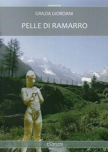 Pelle di ramarro - Grazia Giordani - Libro Il Cerchio 2015, C'est la vie | Libraccio.it