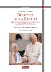 Didattica della santità. Per un nuovo modo di insegnare la religione cattolica. Nuova ediz.