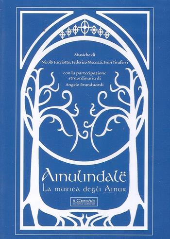 Ainulindalë. La musica degli Ainur. Con CD Audio  - Libro Il Cerchio 2015 | Libraccio.it