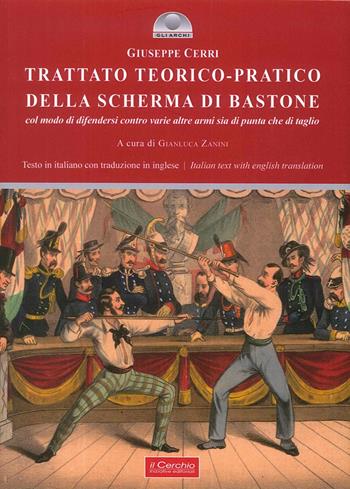 Trattato teorico-pratico della scherma di bastone. Col modo di difendersi contro varie altre armi sia di punta che di taglio. Ediz. multilingue - Giuseppe Cerri - Libro Il Cerchio 2016, Gli archi | Libraccio.it