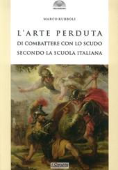 L' arte perduta di combattere con lo scudo secondo la scuola italiana