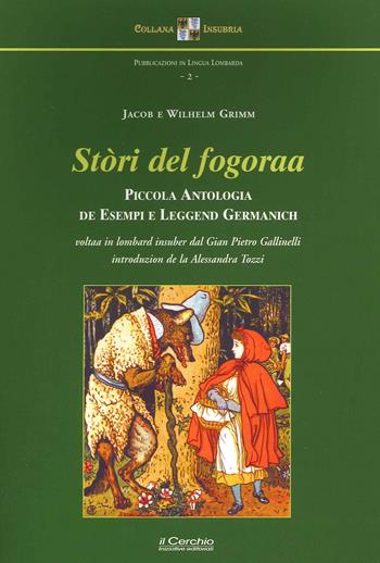 Stori del fogoraa - Jacob Grimm, Wilhelm Grimm - Libro Il Cerchio 2020 | Libraccio.it