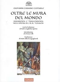 Oltre le mura del mondo. Immanenza e trascendenza nell'opera di J.R.R. Tolkien - Giovanni Carmine Costabile - Libro Il Cerchio 2018, Gli archi | Libraccio.it