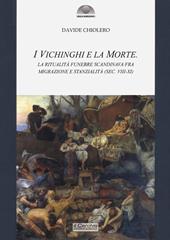 I Vichinghi e la morte. La ritualità funebre scandinava fra migrazione e stanzialità ( sec. VIII-XI)