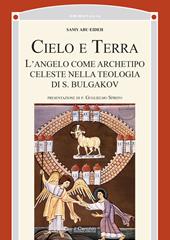 Cielo e terra. L'angelo come archetipo celeste nella teologia di S. Bulgakov