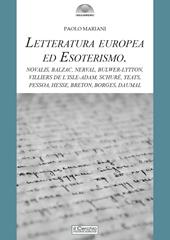 Letteratura europea ed esoterismo. Novalis, Balzac, Nerval, Bulwer-Lytton, Villiers de l’Isle-Adam, Schuré, Yeats, Pessoa, Hesse, Breton, Borges, Daumal