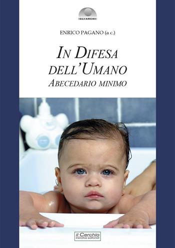 In difesa dell'umano. Abecendario minimo  - Libro Il Cerchio 2023, Gli archi | Libraccio.it