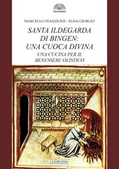 Santa Ildegarda di Bingen: una cuoca divina. Una cucina per il benessere olistico