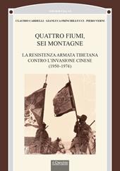 Quattro fiumi, sei montagne. La resistenza armata tibetana contro l’invasione cinese (1950-1974)