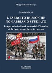 L'esercito russo che non abbiamo studiato. Le operazioni militari terrestri dell'Esercito della Federazione Russa in Ucraina