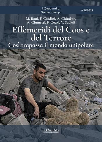 Effemeridi del caos e del terrore. Così trapassa il mondo unipolare  - Libro Il Cerchio 2025, I Quaderni di Domus Europa | Libraccio.it
