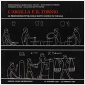 L' argilla e il tornio. La produzione fittile dell'Egitto antico in collezioni toscane. Catalogo della mostra (Pisa, 20 giugno-30 settembre 1992)