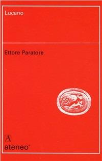 Lucano - Ettore Paratore - Libro Edizioni dell'Ateneo 1992, Filologia e critica | Libraccio.it