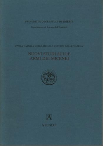 Nuovi studi sulle armi dei Micenei - Guida P. Cassola, Micaela Zucconi Galli Fonseca - Libro Edizioni dell'Ateneo 1992 | Libraccio.it