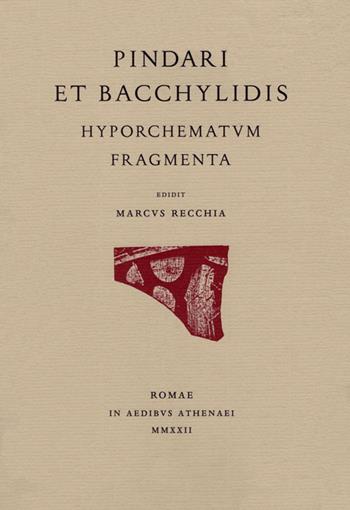 Pindari et Bacchylidis Hyporchematum fragmenta. Ediz. italiana e greca - Pindaro, Bacchilide - Libro Edizioni dell'Ateneo 2022 | Libraccio.it