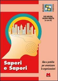 Saperi e sapori. Idee e pratiche per umanizzare le organizzazioni. Con DVD - Elio Meloni, Valerio Beretta - Libro Monti 2008, Villaggio solidale | Libraccio.it