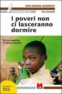 I poveri non ci lasceranno dormire. Da Korogocho al Rione Sanità - Alex Zanotelli - Libro Monti 2011, Nei panni degli altri | Libraccio.it