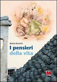 I pensieri della vita - Anna Accorsi - Libro Monti 2012 | Libraccio.it