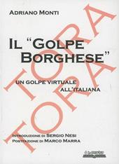 Il «golpe Borghese». Un golpe virtuale all'italiana
