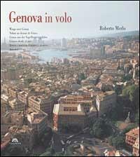 Genova in volo - Roberto Merlo, Mitì Vigliero Lami - Libro Tormena 2001, Nei cieli d'Italia | Libraccio.it