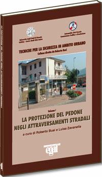 La protezione del pedone negli attraversamenti pedonali - Roberto Busi, Luisa Zavanella - Libro Egaf 2003, Tecnica stradale | Libraccio.it
