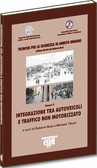 Integrazione tra autoveicoli e traffico non motorizzato. Tecniche per la sicurezza in ambito urbano  - Libro Egaf 2003, Tecnica stradale | Libraccio.it