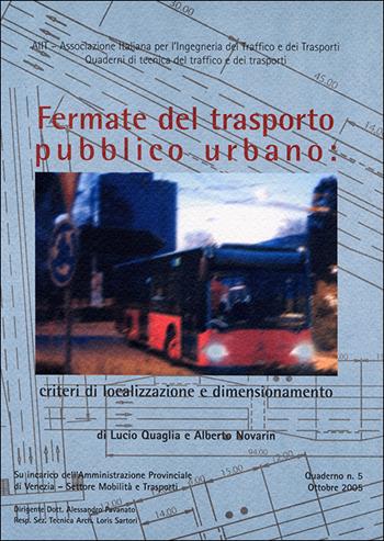 Fermate del trasporto pubblico urbano - Lucio Quaglia, Alberto Novarin - Libro Egaf 2005, Tecnica stradale | Libraccio.it