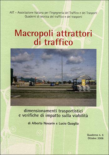 Macropoli attrattori di traffico - Lucio Quaglia, Alberto Novarin - Libro Egaf 2006, Tecnica stradale | Libraccio.it