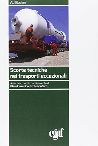 Scorte tecniche nei trasporti eccezionali  - Libro Egaf 2015, Abilitazioni | Libraccio.it