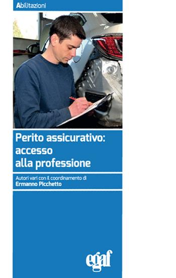 Perito assicurativo: esame di idoneità  - Libro Egaf 2019, Abilitazioni | Libraccio.it