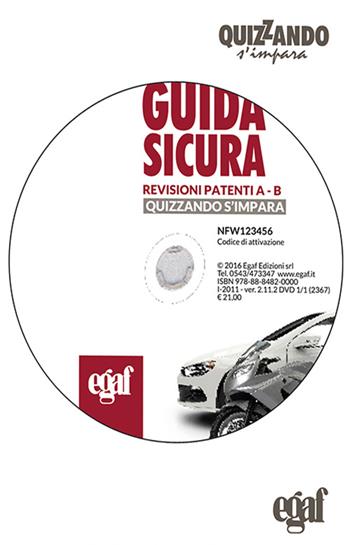 Guida sicura revisioni patenti A-B. DVD-ROM  - Libro Egaf 2016, Quizzando s'impara | Libraccio.it