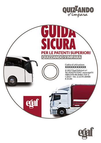 Guida sicura per le patenti superiori. DVD-ROM  - Libro Egaf 2017, Quizzando s'impara | Libraccio.it