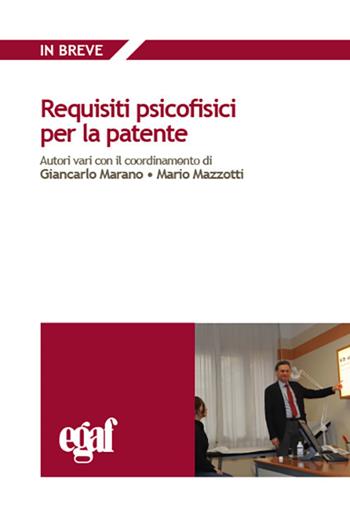 Requisiti psicofisici per la patente  - Libro Egaf 2018, In breve | Libraccio.it