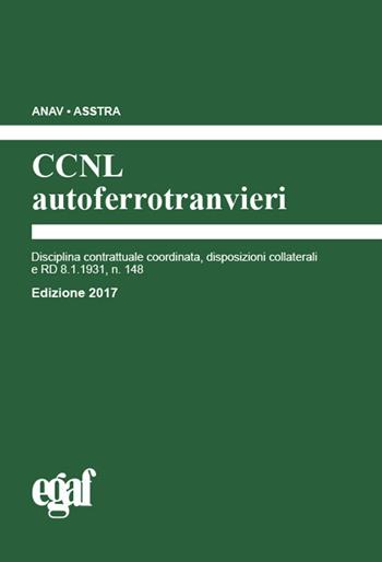 CCNL autoferrotranvieri  - Libro Egaf 2018, Codici | Libraccio.it