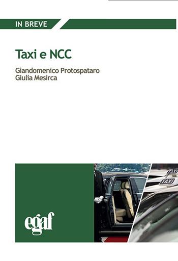 Taxi e ncc - Giandomenico Protospataro, Giulia Mesirca, Emanuele Biagetti - Libro Egaf 2019, Libri. In breve | Libraccio.it