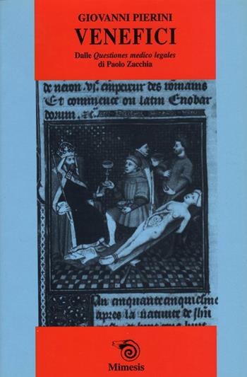 Venefici. Dalle Questiones medico legales - Giovanni Pierini - Libro Mimesis 2001, Airesis | Libraccio.it