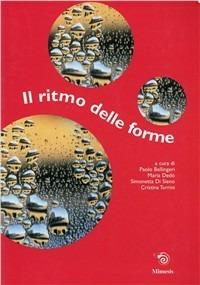 Il ritmo delle forme. Itinerario matematico (e non) nel mondo della simmetria. Simmetrie  - Libro Mimesis 2001 | Libraccio.it